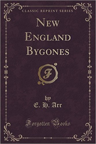 New England Bygones (Classic Reprint)