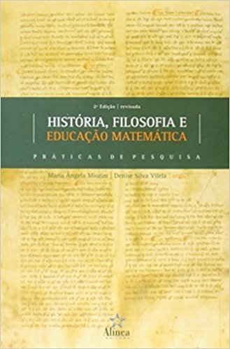 Historia, Filosofia E Educaçao Matematica