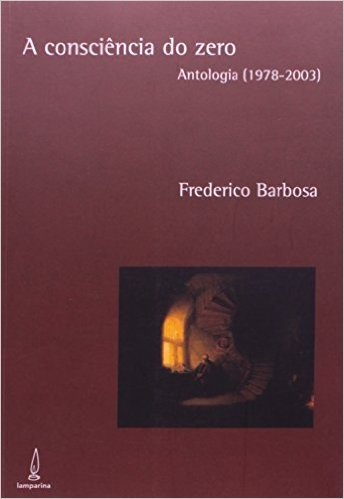 Consciencia Do Zero, A - Antologia 1978-2003