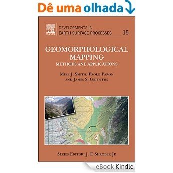 Geomorphological Mapping: Methods and Applications (Developments in Earth Surface Processes) [eBook Kindle]