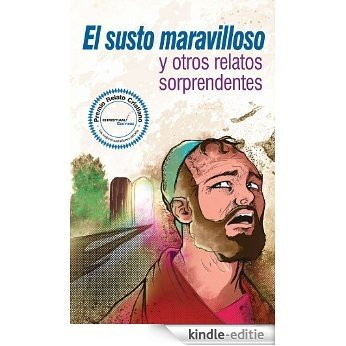 El susto maravilloso y otros relatos sorprendentes (Premio Relato Cristiano nº 2) (Spanish Edition) [Kindle-editie]