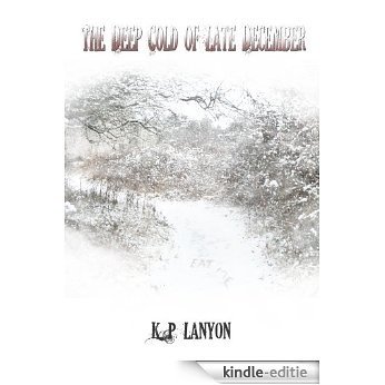 The Deep Cold of Late December (English Edition) [Kindle-editie]