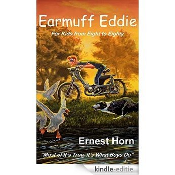 Earmuff Eddie: It's Mostly True, It's What Boys Do (English Edition) [Kindle-editie]