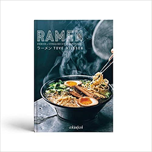 Ramen. Fideos y otras recetas japonesas (Comerse el mundo, Band 1)