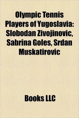 Olympic Tennis Players of Yugoslavia: Slobodan Ivojinovi?, Sabrina Gole, Sr?an Mu Katirovi?