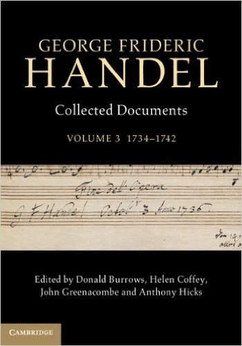George Frideric Handel: Volume 3, 1734 1742: Collected Documents