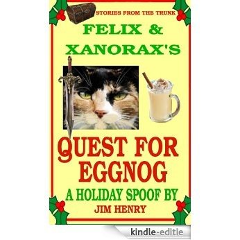 Felix & Xanorax's Quest for Eggnog (Stories from the Trunk Book 3) (English Edition) [Kindle-editie]