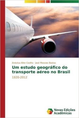 Um Estudo Geografico Do Transporte Aereo No Brasil