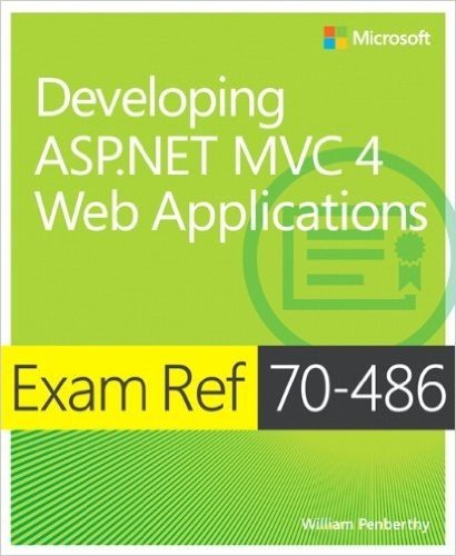Exam Ref 70-486 Developing ASP.Net MVC 4 Web Applications (MCSD)
