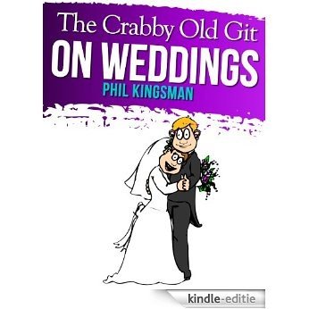 The Crabby Old Git On Weddings (A Laugh Out Loud Comedy) (English Edition) [Kindle-editie] beoordelingen