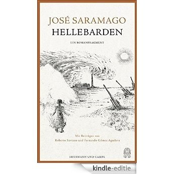 Hellebarden: Ein Romanfragment. Mit Beiträgen von Günter Grass, Roberto Saviano, Laura Restrepo, Bernardo Axtaga [Kindle-editie]