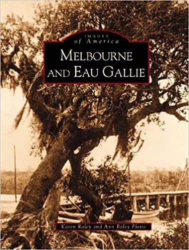 Melbourne and Eau Gallie (Images of America (Arcadia Publishing))