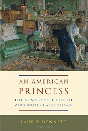 An American Princess: the Remarkable Life of Marguerite Chapin Caetani baixar