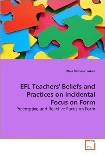 Efl Teachers' Beliefs and Practices on Incidental Focus on Form