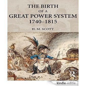 The Birth of a Great Power System, 1740-1815 (The Modern European State System) [Kindle-editie] beoordelingen