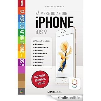 iPhone iOS9 - Få mere ud af din iPhone: Skrevet på dansk. Med danske skærmbilleder (Danish Edition) [Kindle-editie]