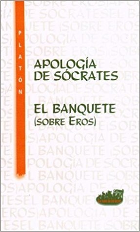 Apologia Sobre Socrates. El Banquete