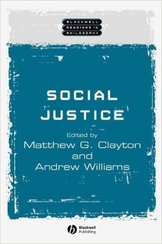 Social Justice (Wiley Blackwell Readings in Philosophy)