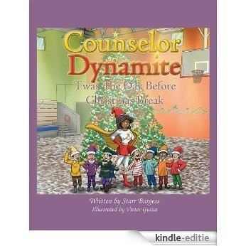 Counselor Dynamite Twas the Day Before Christmas Break (English Edition) [Kindle-editie]