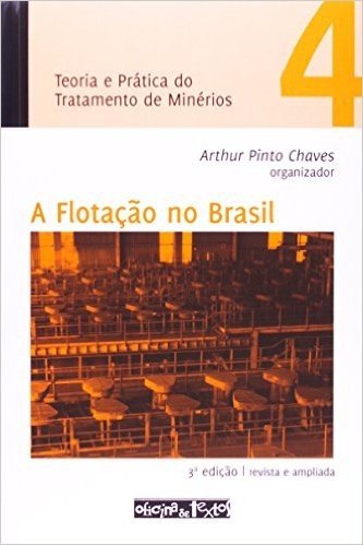 Teoria e Prática do Tratamento de Minérios 4. A Flotação no Brasil