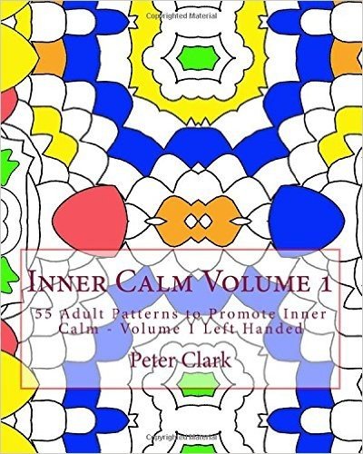 Inner Calm Volume 1: 55 Adult Patterns to Promote Inner Calm - Volume 1 Left Handed