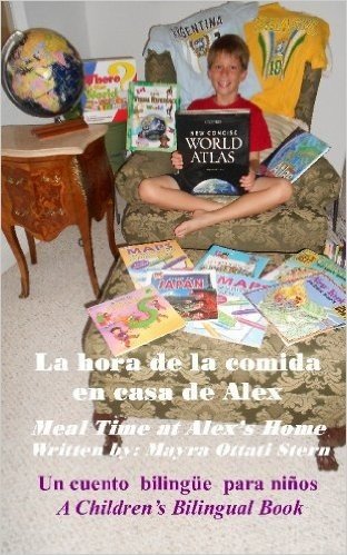 Meal Time at Alex's Home / La hora de la comida en casa de Alex (Alex's Bilingual Children's Book Series 3) (English Edition)