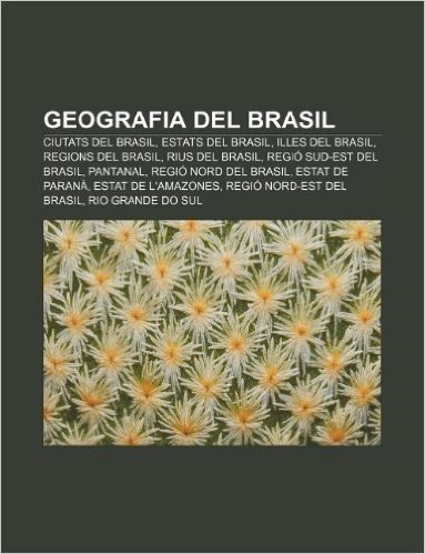 Geografia del Brasil: Ciutats del Brasil, Estats del Brasil, Illes del Brasil, Regions del Brasil, Rius del Brasil, Regio Sud-Est del Brasil baixar