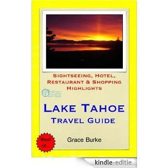 Lake Tahoe (California, Nevada) Travel Guide - Sightseeing, Hotel, Restaurant & Shopping Highlights (Illustrated) (English Edition) [Kindle-editie]