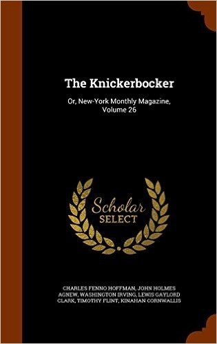 The Knickerbocker: Or, New-York Monthly Magazine, Volume 26