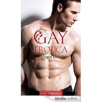 Gay Erotica: Virgin Love - A MM Gay Romance Fiction Erotic First Time Erotic Billionaire Romantic Older Man Younger (English Edition) [Kindle-editie]