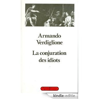 La conjuration des idiots (essai français) (French Edition) [Kindle-editie]