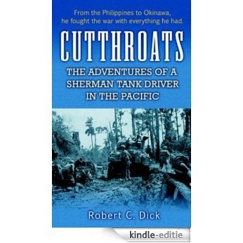 Cutthroats: The Adventures of a Sherman Tank Driver in the Pacific [Kindle-editie]