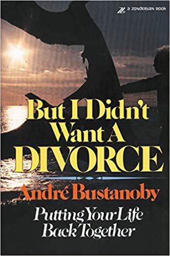BUT I DIDNT WANT A DIVORCE: Putting Your Life Back Together