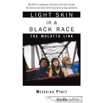 LIGHT SKIN in a BLACK RACE: The Mulatto LINK (English Edition) [Kindle-editie]