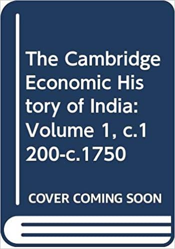 The Cambridge Economic History of India: Volume 1, c.1200-c.1750: 001