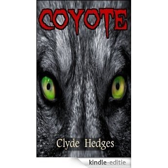 Coyote: A Fight to the Death in the Nevada Desert! (English Edition) [Kindle-editie]