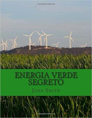 Energia Verde Segreto: Semplice Nuovo Modo Di Sfuggire Il Monopolio