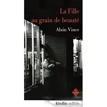 La Fille au grain de beauté: Thriller (Littératures) (French Edition) [Kindle-editie]