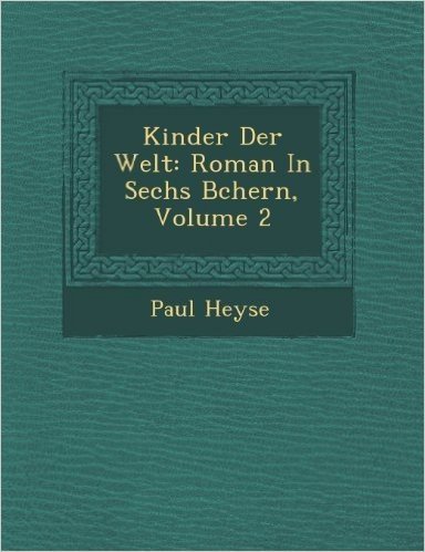 Kinder Der Welt: Roman in Sechs B Chern, Volume 2