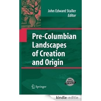 Pre-Columbian Landscapes of Creation and Origin [Kindle-editie]