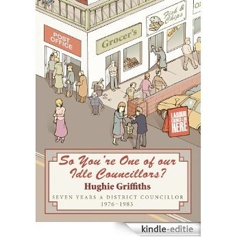 So You're One of our Idle Councillors? (English Edition) [Kindle-editie]
