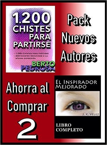 Pack Nuevos Autores Ahorra al Comprar 2: 1200 Chistes para partirse, de Berto Pedrosa & El Inspirador Mejorado, de J. K. Vélez (Spanish Edition)