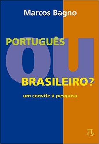 Português Ou Brasileiro. Um Convite A Pesquisa