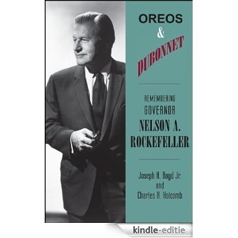 Oreos and Dubonnet: Remembering Governor Nelson A. Rockefeller [Kindle-editie] beoordelingen
