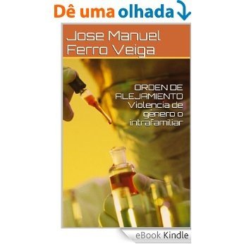 ORDEN DE ALEJAMIENTO     Violencia de género o intrafamiliar (Spanish Edition) [eBook Kindle]