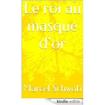 Le roi au masque d'or (French Edition) [Kindle-editie]