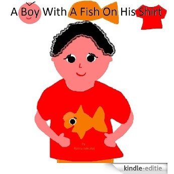 A Boy With A Fish On His Shirt. (English Edition) [Kindle-editie]