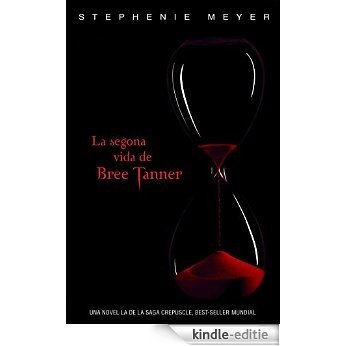 La segona vida de Bree Tanner (Saga Crepuscle SPIN OFF) [Kindle-editie]