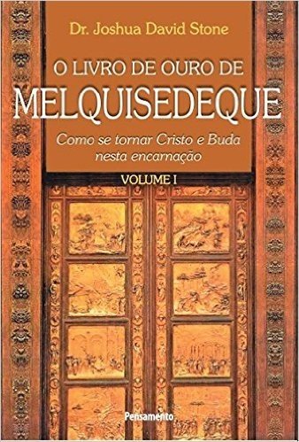 O Livro de Ouro de Melquisedeque - Volume 1