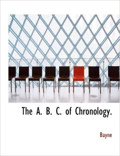 The A. B. C. of Chronology.